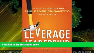 complete  Leverage Leadership: A Practical Guide to Building Exceptional Schools