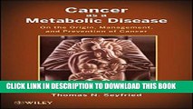 [PDF] Cancer as a Metabolic Disease: On the Origin, Management, and Prevention of Cancer Full