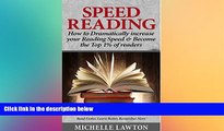 complete  Speed Reading: How to Dramatically Increase Your Reading Speed   Become the Top 1% of