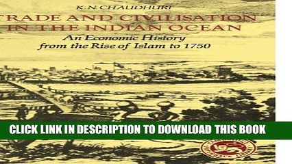 [PDF] Trade and Civilisation in the Indian Ocean: An Economic History from the Rise of Islam to