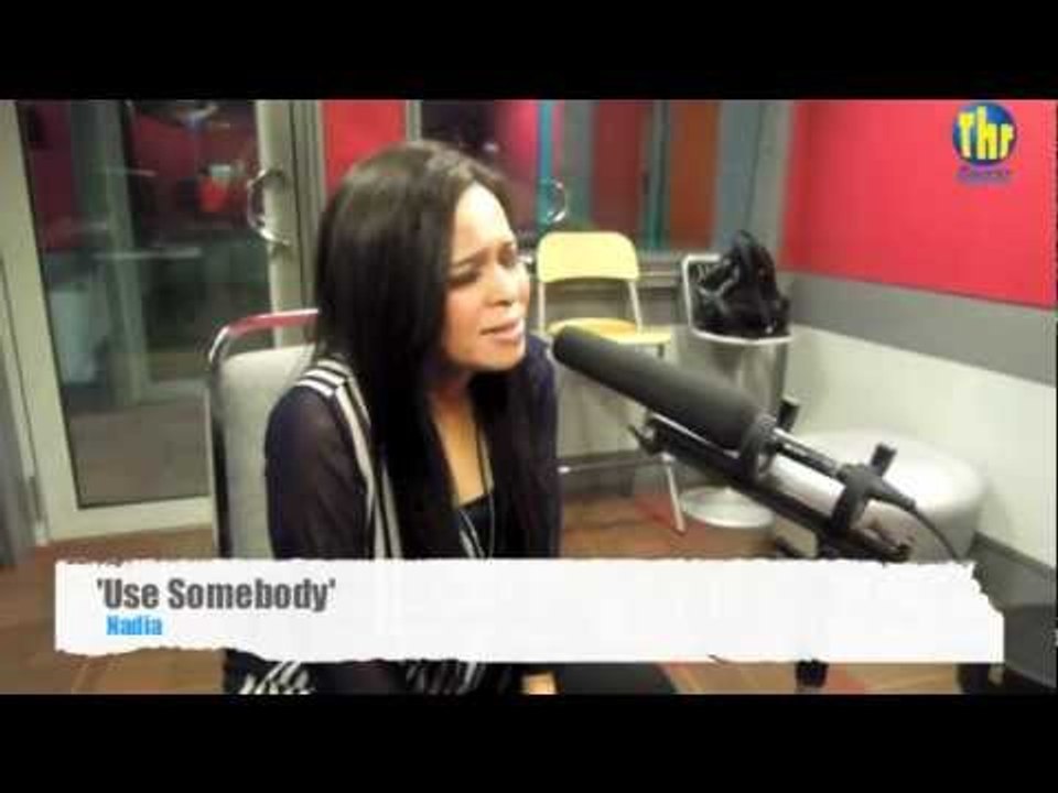 Use Somebody - Nadia