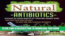 [PDF] Natural Antibiotics: Discover the Hidden Benefits of 5 Medicinal Organic Herbs That Have