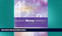 complete  School Money Matters: A Handbook for Principals