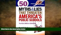 different   50 Myths and Lies That Threaten America s Public Schools: The Real Crisis in Education