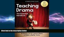 behold  Teaching Drama: The Essential Handbook: 16 Ready-to-Go Lesson Plans to Build a Better Actor