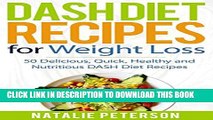 [PDF] DASH DIET RECIPES: Best DASH Diet Recipes for Weight Loss: 50 Delicious, Quick, Healthy and