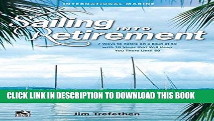 [PDF] Sailing into Retirement: 7 Ways to Retire on a Boat at 50 with 10 Steps that Will Keep You
