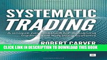 [PDF] Systematic Trading: A unique new method for designing trading and investing systems Popular