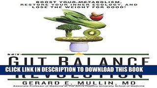 [PDF] The Gut Balance Revolution: Boost Your Metabolism, Restore Your Inner Ecology, and Lose the