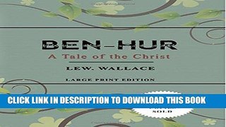 [PDF] Ben-Hur: A Tale of the Christ: Large Print Edition Full Online