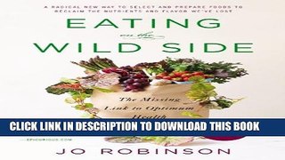 [PDF] Eating on the Wild Side: The Missing Link to Optimum Health Popular Collection