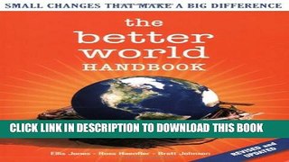 [PDF] The Better World Handbook: Small Changes That Make A Big Difference Full Colection