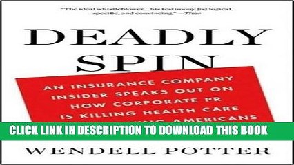 [PDF] By Wendell Potter: Deadly Spin: An Insurance Company Insider Speaks Out on How Corporate PR