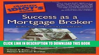[PDF] The Complete Idiot s Guide to Success as a Mortgage Broker Popular Colection