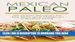 [PDF] Mexican Paleo: 30 Great Recipes for Tex Rex and Mexican Comfort Food All Gluten-Free (Free