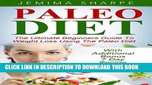 [PDF] Paleo Diet: The Ultimate Beginners Guide To Weight Loss Using The Paleo Diet: With