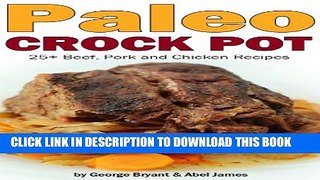 [PDF] Quick and Easy Paleo Crock Pot Recipes (Civilized Caveman Cookbooks Book 3) Popular Colection