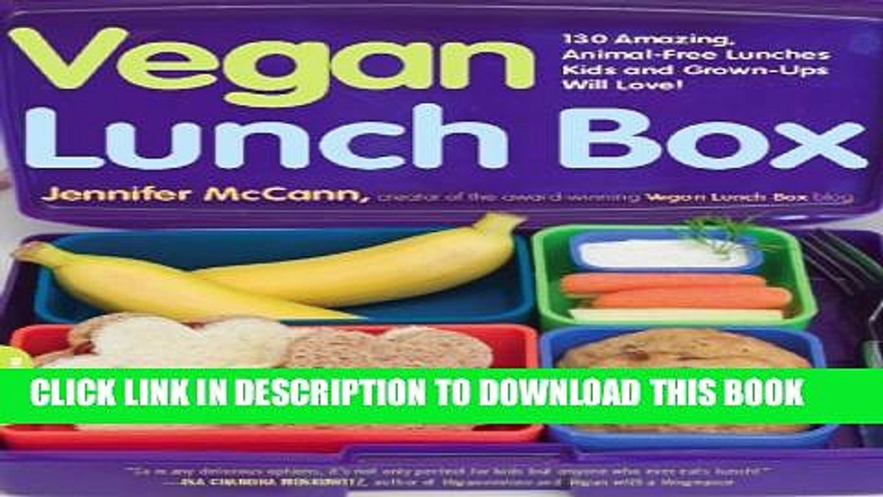 [PDF] Vegan Lunch Box: 130 Amazing, Animal-Free Lunches Kids and Grown-Ups Will Love! Popular
