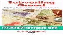 [PDF] Subverting Greed: Religious Perspectives on the Global Economy Full Colection