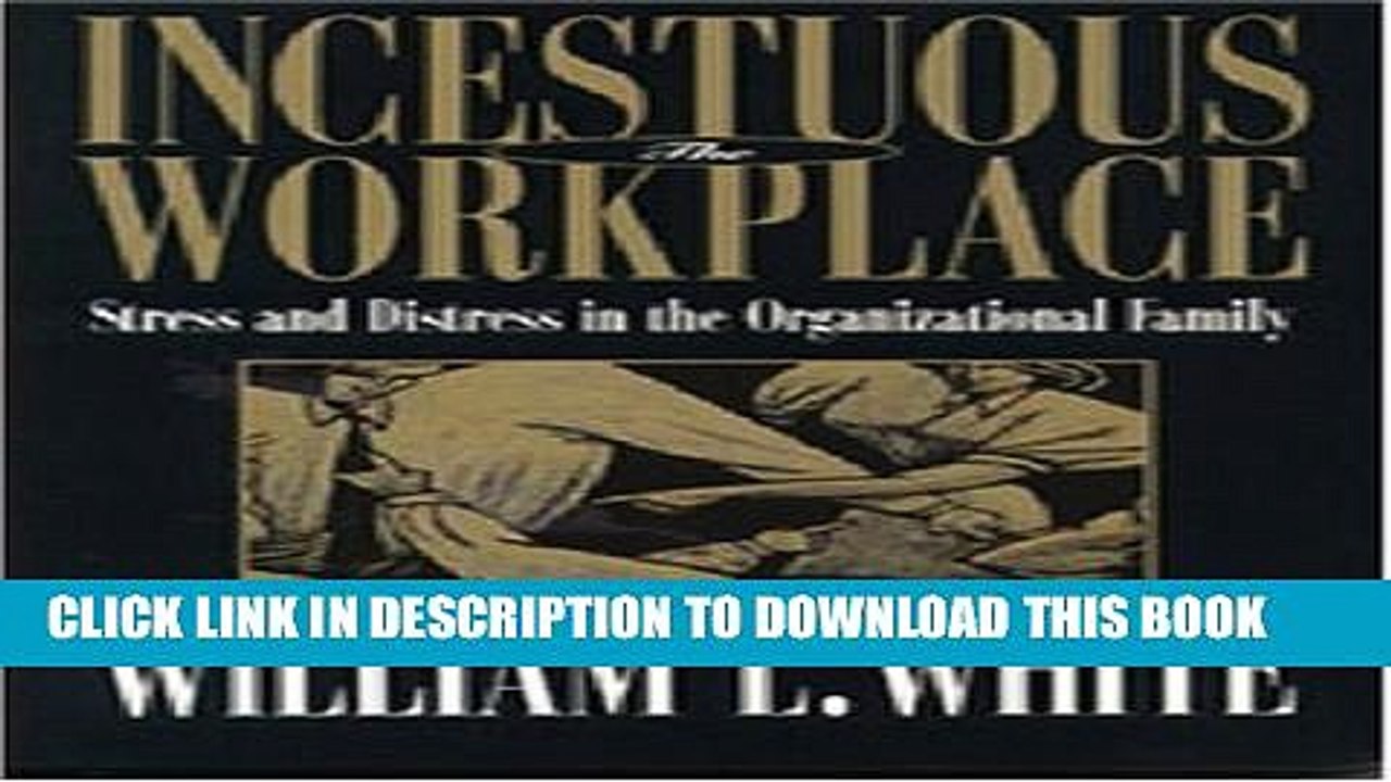 [PDF] Incestuous Workplace: Stress and Distress in the Organizational Family Full Online