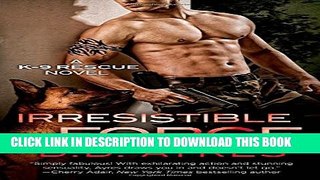 [New] Irresistible Force (A K-9 Rescue Novel) Exclusive Full Ebook