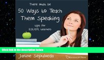 complete  Fifty Ways to Teach Them Speaking: Tips for ESL/EFL Teachers