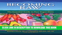 [PDF] Becoming Raw: The Essential Guide to Raw Vegan Diets Full Online