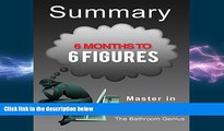 complete  6 Months to 6 Figures, by Peter Voogd: A 23-Minute Summary