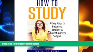 there is  How to Study: The 9 Easy Steps to Become a Straight-A Student in Every Subject