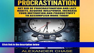 behold  Procrastination: Get Rid of Procrastination and Lazy Habits, Acquire Willpower, Increase