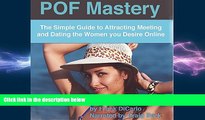 there is  POF Mastery: The Simple Guide to Attracting, Meeting, and Dating the Women You Desire