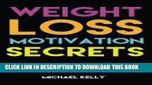 New Book Weight Loss Motivation Secrets: 8 Powerful Tips to Lose Weight, Secrets to Live a Healthy