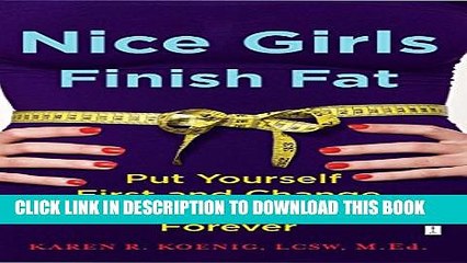 New Book Nice Girls Finish Fat: Put Yourself First and Change Your Eating Forever