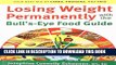 New Book Losing Weight Permanently with the Bull s-Eye Food Guide: Your Best Mix of Carbs,