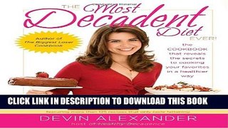 Collection Book The Most Decadent Diet Ever!: The cookbook that reveals the secrets to cooking
