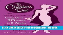 New Book The Cheater s Diet: The Sneaky Secrets to Losing Up to 20 Pounds in 8 Weeks Eating (and