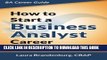 [PDF] How to Start a Business Analyst Career: The handbook to apply business analysis techniques,