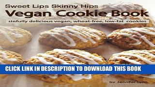 [PDF] Sweet Lips Skinny Hips Vegan Cookies Popular Colection