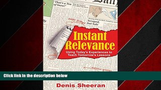 Enjoyed Read Instant Relevance: Using Today s Experiences to Teach Tomorrow s Lessons