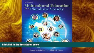 there is  Multicultural Education in a Pluralistic Society, Enhanced Pearson eText with