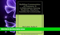 complete  Building Communities of Learners: A Collaboration among Teachers, Students, Families,