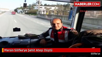 Mersin Silifke'ye Şehit Ateşi Düştü