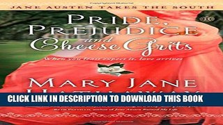 [New] Pride, Prejudice and Cheese Grits (Jane Austen Takes the South) Exclusive Full Ebook