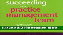 [Read PDF] Succeeding As a Practice Management Team: The Experts Share Their Secrets Ebook Online