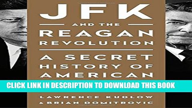 [PDF] JFK and the Reagan Revolution: A Secret History of American Prosperity Popular Colection