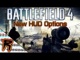 New HUD Options in Battlefield 4!