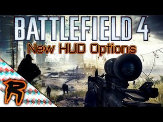 New HUD Options in Battlefield 4!