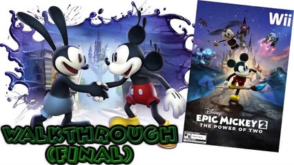 Epic Mickey 2 | Parte 14: FINAL | Guía en Español LATINO [FULL HD]