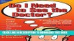 [PDF] Do I Need to See the Doctor: A guide for treating common minor ailments at home for all ages