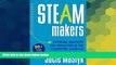 Big Deals  STEAM Makers: Fostering Creativity and Innovation in the Elementary Classroom  Free